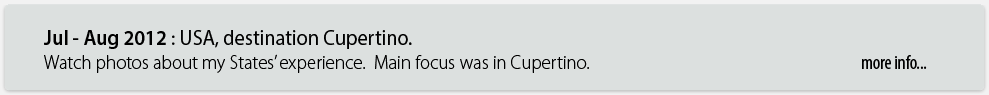 Jul-Aug 2012: USA, destination Cupertino.Watch photos about my States experience. Main focus was in Cupertino.